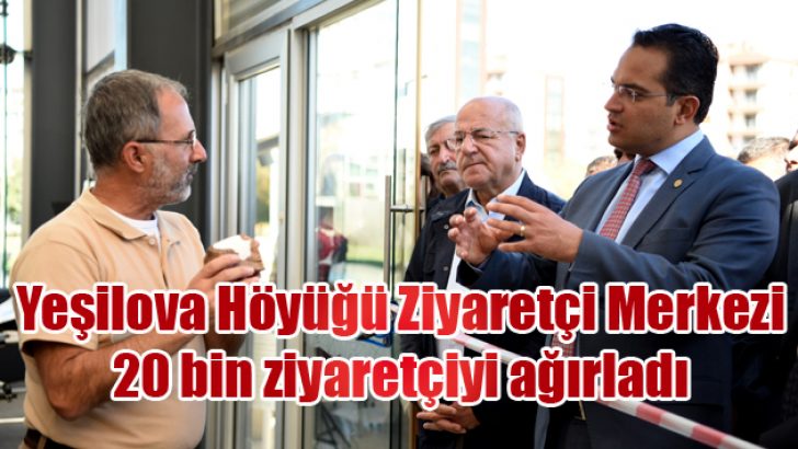 Yeşilova Höyüğü Ziyaretçi Merkezi 20 bin ziyaretçiyi ağırladı