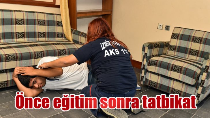 Önce eğitim sonra tatbikat