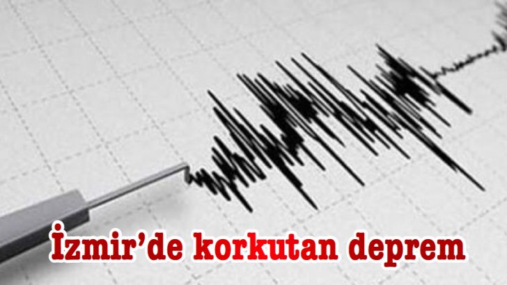 İzmir’de korkutan deprem