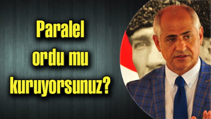 Paralel ordu mu kuruyorsunuz?