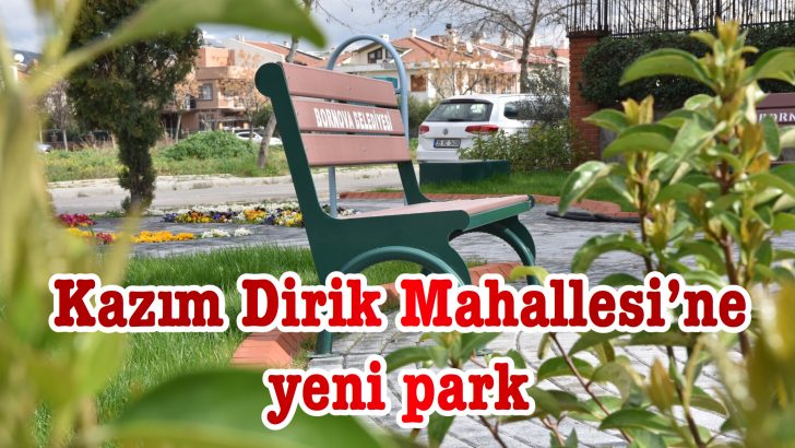 Kazım Dirik Mahallesi’ne yeni park
