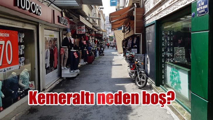 Kemeraltı sokakları neden boş?