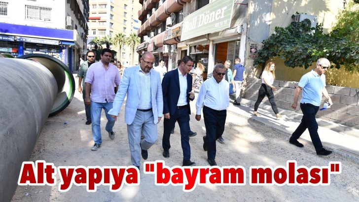 Alt yapıya “bayram molası”