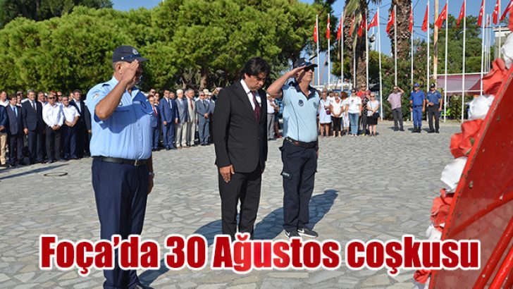 FOÇA’DA ‘30 AĞUSTOS’ COŞKUSU