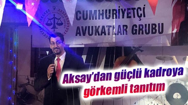 Aksay’dan güçlü kadroya görkemli tanıtım