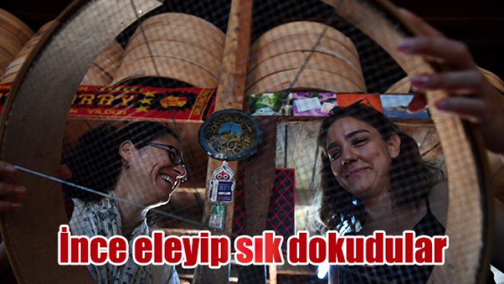 İnce eleyip sık dokudular