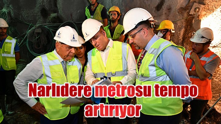Narlıdere metrosu tempo artırıyor