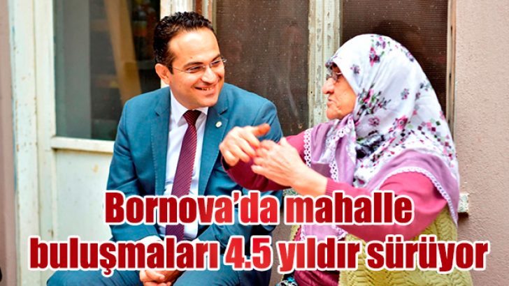 Bornova’da mahalle buluşmaları 4.5 yıldır sürüyor