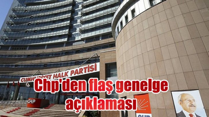 Chp’den flaş genelge açıklaması
