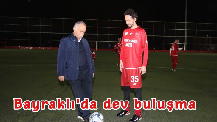Bayraklı’da dev buluşma