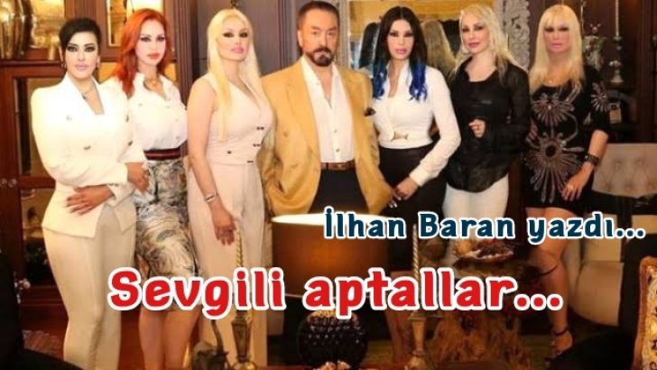 SEVGİLİ APTALLAR