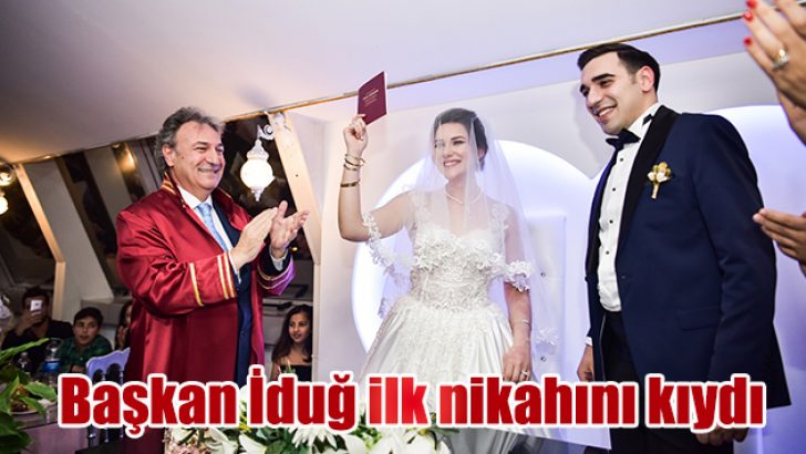 Başkan İduğ ilk nikahını kıydı