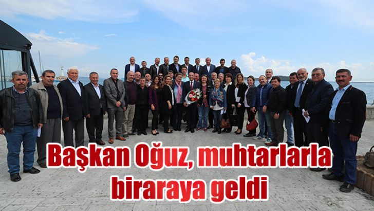 BAŞKAN OĞUZ MUHTARLARLA BİRARAYA GELDİ