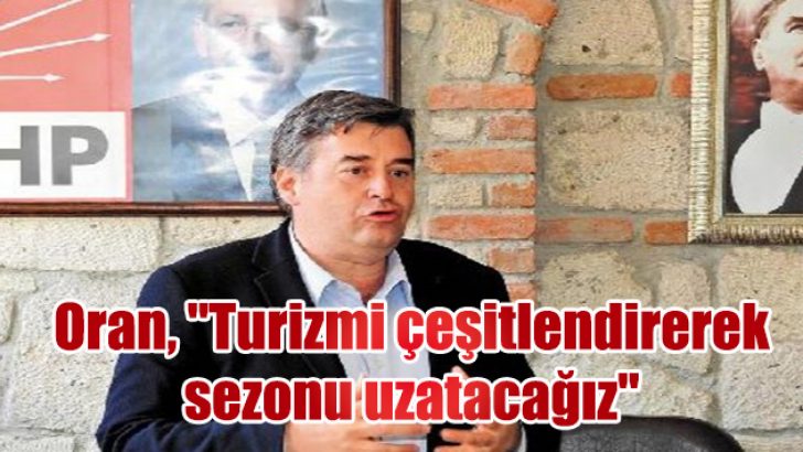 Başkan Oran, “Turizmi çeşitlendirerek sezonu uzatacağız”