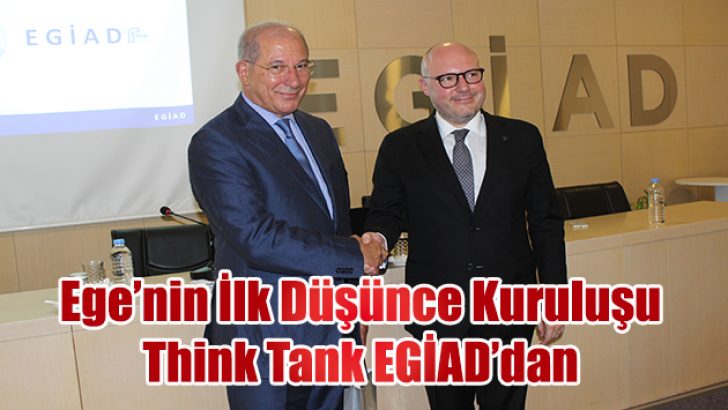 EGİAD Think Tank, Toplum İçin Düşünüp Karar Aldıracak
