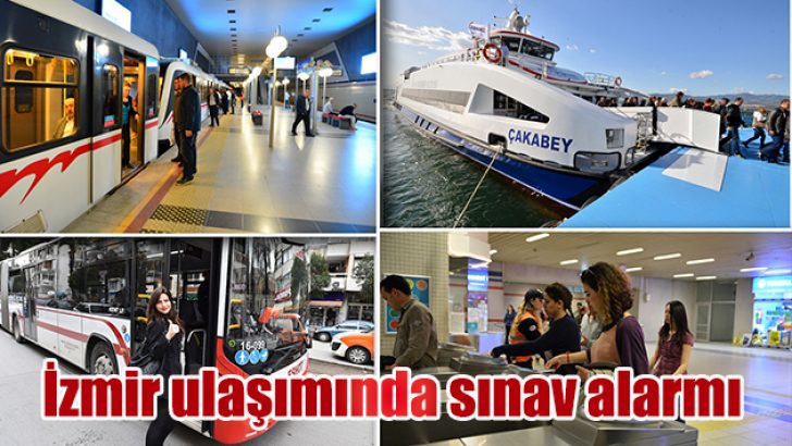 İzmir ulaşımında sınav alarmı