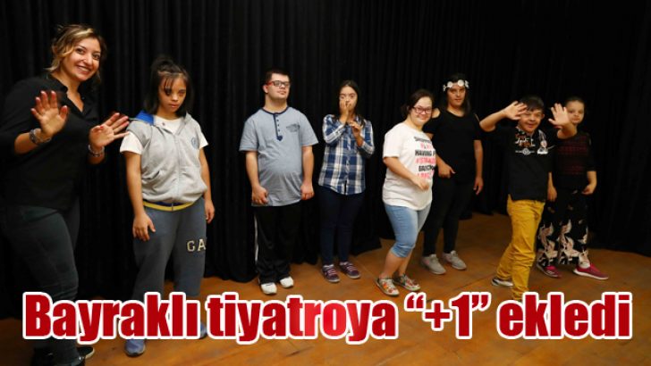 Bayraklı tiyatroya “+1” ekledi