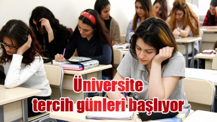 Üniversite tercih günleri başlıyor