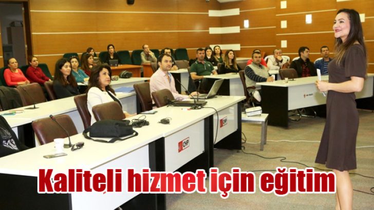 Kaliteli hizmet için eğitim