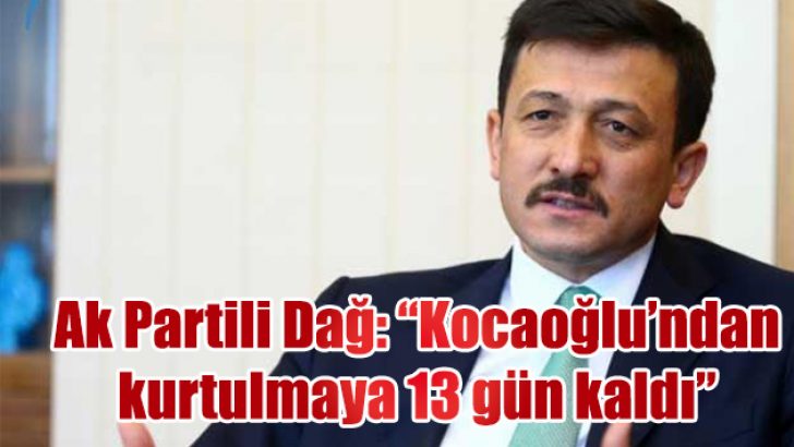 Dağ’dan Kocaoğlu’na gönderme