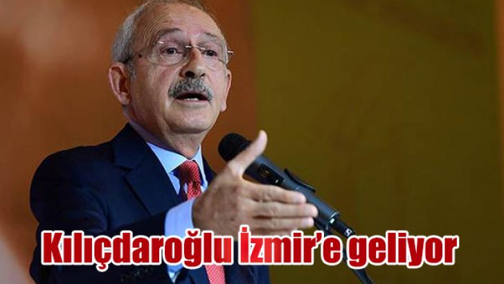 Kılıçdaroğlu İzmir’e geliyor